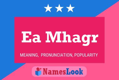 Ea Mhagr Name Poster