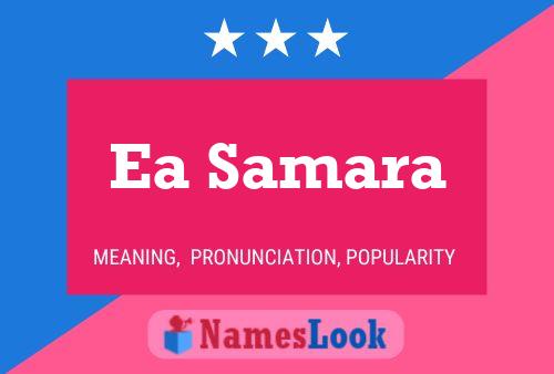 Ea Samara Name Poster