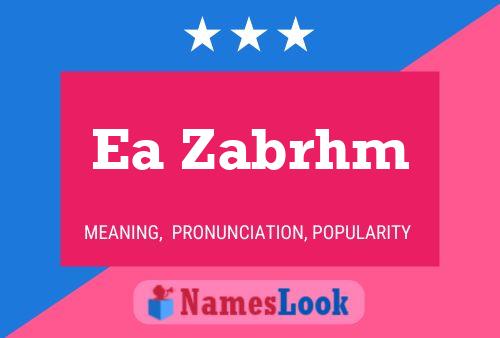 Ea Zabrhm Name Poster