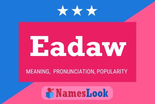 Eadaw Name Poster