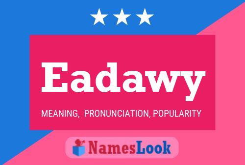 Eadawy Name Poster