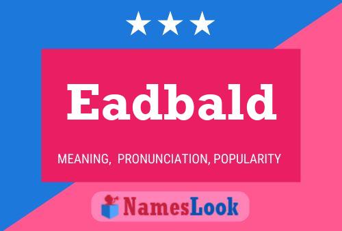 Eadbald Name Poster