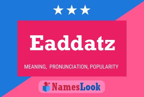 Eaddatz Name Poster