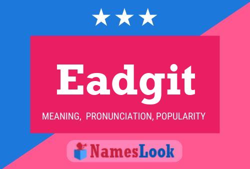 Eadgit Name Poster