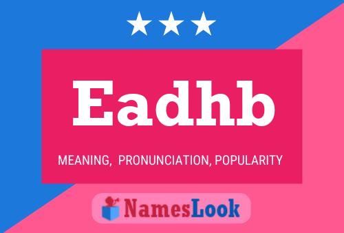 Eadhb Name Poster