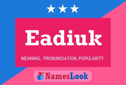 Eadiuk Name Poster