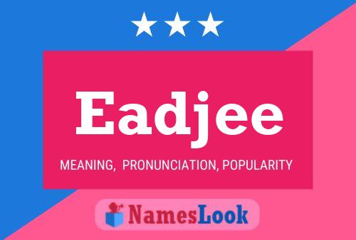 Eadjee Name Poster