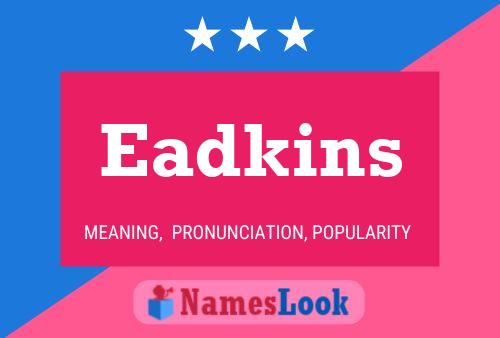 Eadkins Name Poster