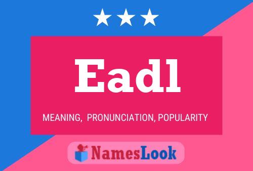 Eadl Name Poster