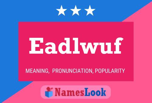 Eadlwuf Name Poster