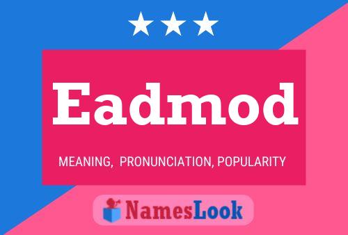 Eadmod Name Poster