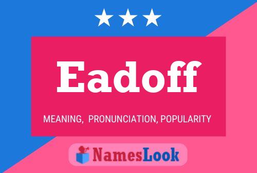 Eadoff Name Poster