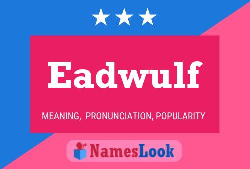 Eadwulf Name Poster