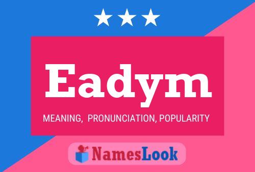 Eadym Name Poster