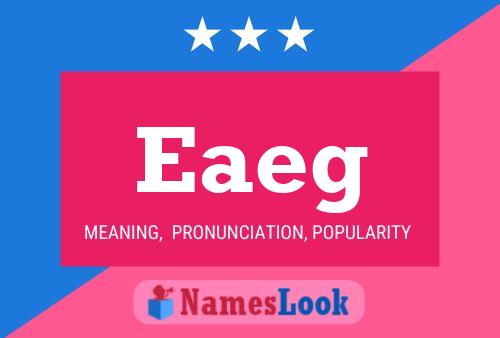 Eaeg Name Poster