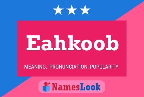 Eahkoob Name Poster