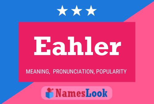 Eahler Name Poster