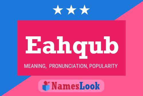 Eahqub Name Poster