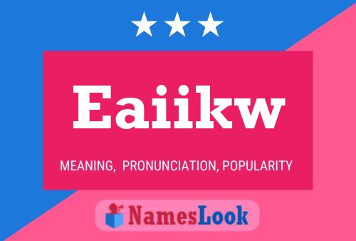 Eaiikw Name Poster