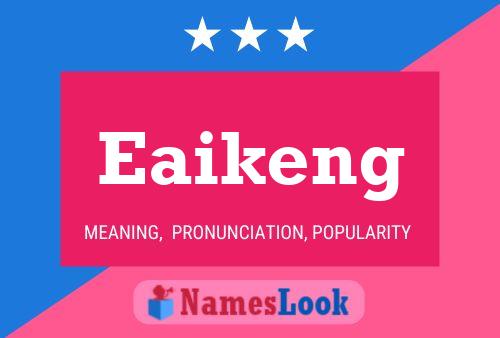 Eaikeng Name Poster