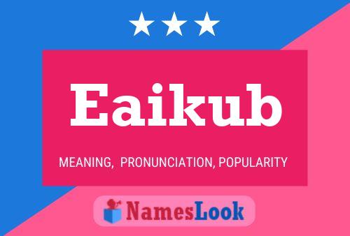 Eaikub Name Poster