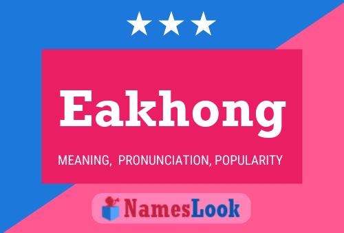 Eakhong Name Poster