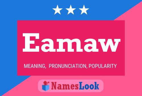 Eamaw Name Poster