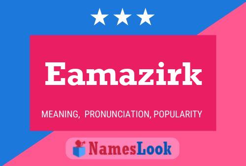 Eamazirk Name Poster