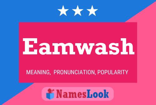 Eamwash Name Poster