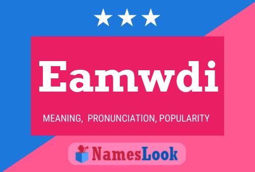 Eamwdi Name Poster