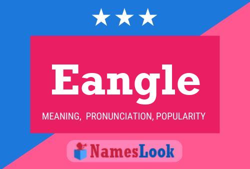 Eangle Name Poster