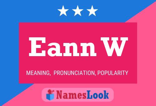 Eann W Name Poster