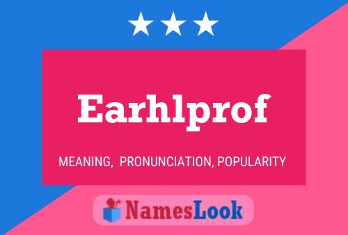 Earhlprof Name Poster