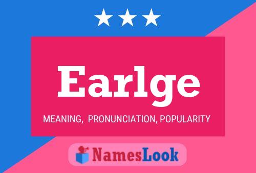 Earlge Name Poster