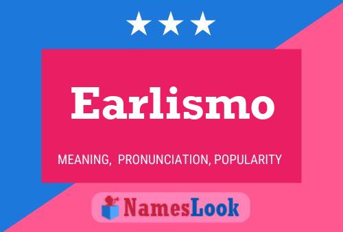 Earlismo Name Poster