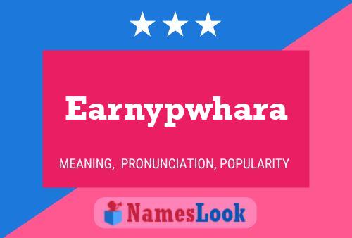 Earnypwhara Name Poster