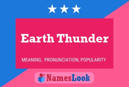 Earth Thunder Name Poster