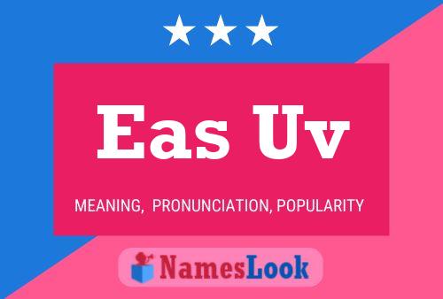 Eas Uv Name Poster