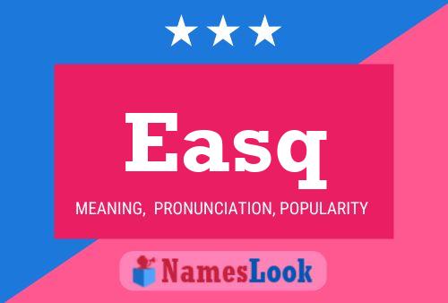 Easq Name Poster