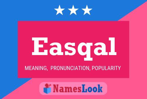 Easqal Name Poster