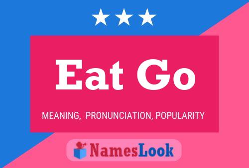 Eat Go Name Poster