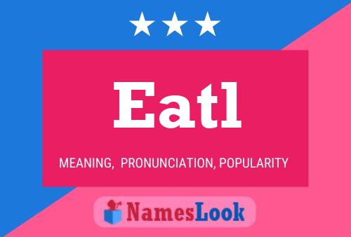 Eatl Name Poster