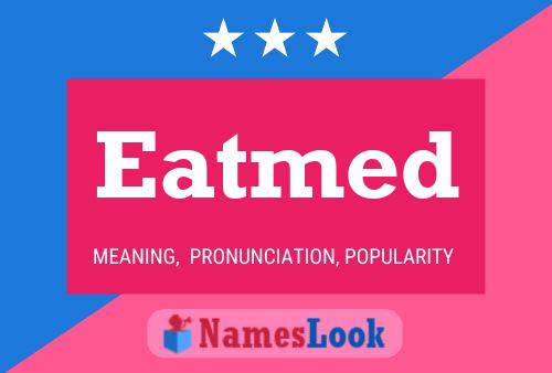 Eatmed Name Poster