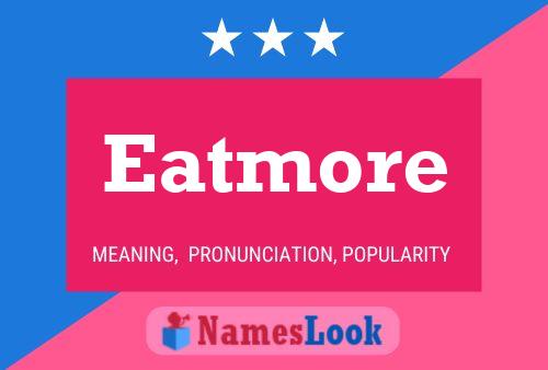 Eatmore Name Poster