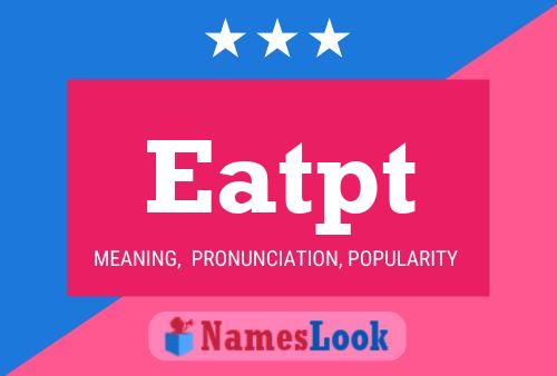 Eatpt Name Poster