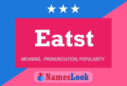 Eatst Name Poster