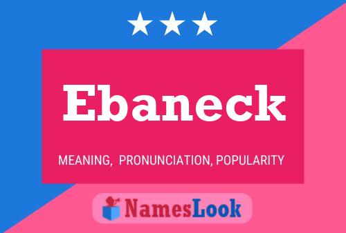 Ebaneck Name Poster