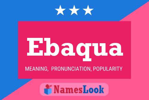 Ebaqua Name Poster