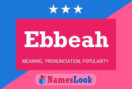 Ebbeah Name Poster