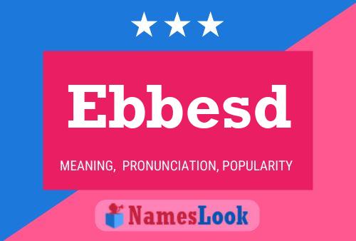 Ebbesd Name Poster